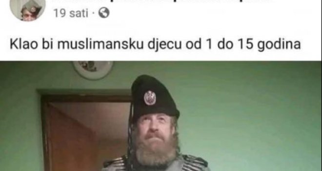 Skandalozan profil na Facebooku: Predstavlja se kao četnik i govori da bi klao muslimansku djecu!