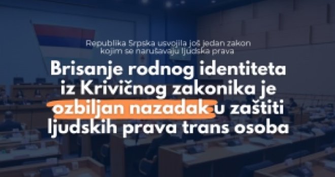 Prve reakcije na novi Krivični zakon u Republici Srpskoj: Nastavlja se trend narušavanja ljudskih prava!